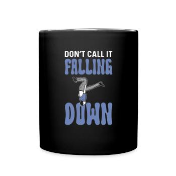 Don't call it "falling down." Course - Full Colour Mug - black - Front