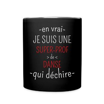 Super Prof de Danse qui Déchire - Mug uni - noir - Devant