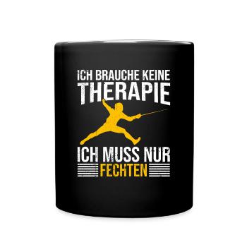 Fechten Therapie Spruch - Tasse einfarbig - Schwarz - Vorne