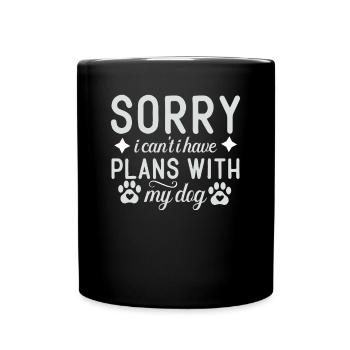 Sorry, can't, have plans with my dog - Full Colour Mug - black - Front