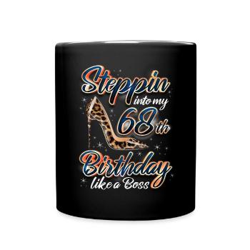 Steppin Into My 68th Birthday 68. Geburtstags - Full Colour Mug - black - Front