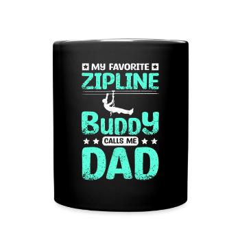My favorite zipline buddy calls me dad - Tasse einfarbig - Schwarz - Vorne