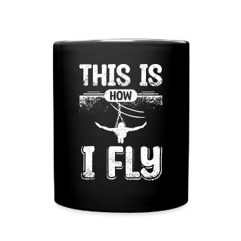 This is how I fly ziplining - Full Colour Mug - black - Front