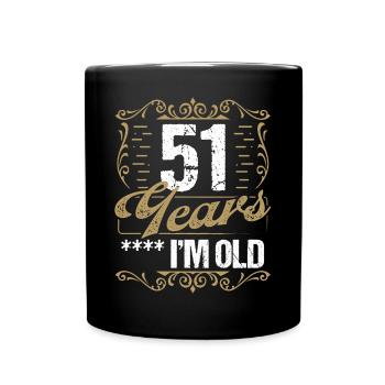 51 Year Old Sarcasm Im Old Vintage Humor Idea51 Ye - Tasse einfarbig - Schwarz - Vorne