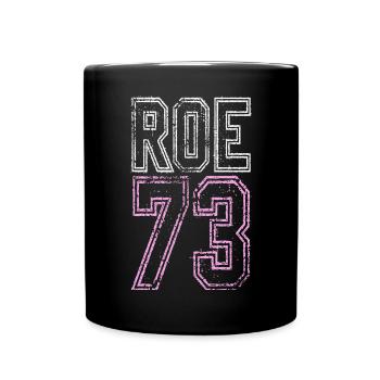 Give Women A Choice & Defend Roe v Wade 1973 - Mug uni - noir - Devant