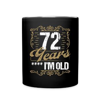 72 Year Old Sarcasm Im Old Vintage Humor Idea72 Ye - Tasse einfarbig - Schwarz - Vorne