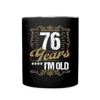 Sarcasme de 76 ans Im Old Vintage Humor Idea76 Ye - Mug uni - noir - Devant