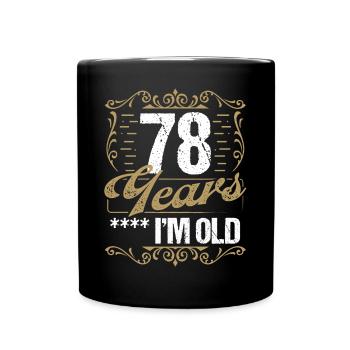 78 Year Old Sarcasm Im Old Vintage Humor Idea78 Ye - Tasse einfarbig - Schwarz - Vorne