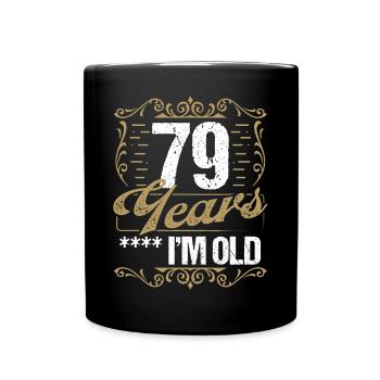 79 Year Old Sarcasm Im Old Vintage Humor Idea79 Ye - Tasse einfarbig - Schwarz - Vorne