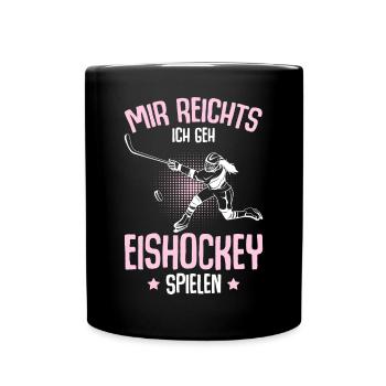 Mir reichts ich geh Eishockey spielen Mädchen - Tasse einfarbig - Schwarz - Vorne