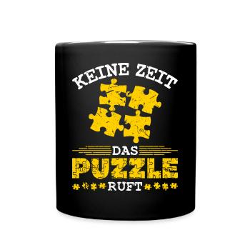 Keine Zeit Das Puzzle Ruft Puzzleteile - Tasse einfarbig - Schwarz - Vorne