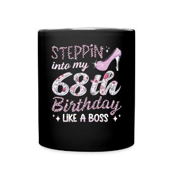 Steppin Into My 68th Birthday 68. Geburtstags - Full Colour Mug - black - Front