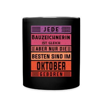 Ingenieur Geburtstag Oktober geboren Bauzeichnerin - Tasse einfarbig - Schwarz - Vorne