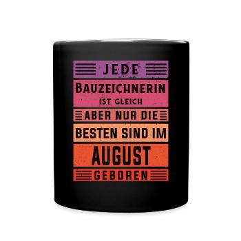 Ingenieur Geburtstag August geboren Bauzeichnerin - Tasse einfarbig - Schwarz - Vorne