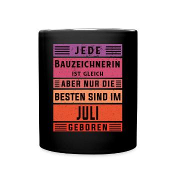 Ingenieur Geburtstag Juli geboren Bauzeichnerin - Tasse einfarbig - Schwarz - Vorne