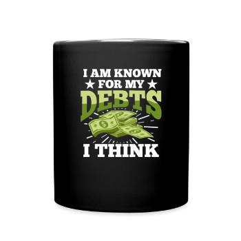 Debt Americans Credit Mortgage Loan Mortgage Loan - Full Colour Mug - black - Front