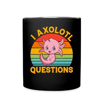 Axolotl Fish - I Axolotl Questions i Funny Axolotl - Full Colour Mug - black - Front