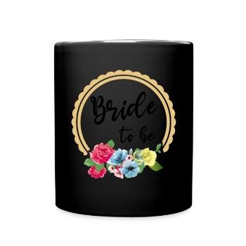 Bride To Be Wedding Bridal Shower - Full Colour Mug - black - Front