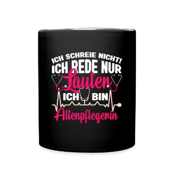 Pflegerin Altenpflege Ich schreie nicht - Tasse einfarbig - Schwarz - Vorne