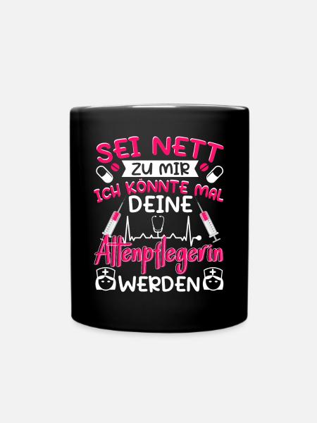 Altenpflegerin Pflegerin Sei nett zu mir - Tasse einfarbig - Schwarz