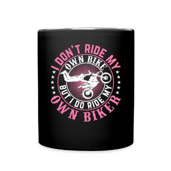 I Don't Ride My Own Bike Motorcycle Biker Wife - Tasse einfarbig - Schwarz - Vorne