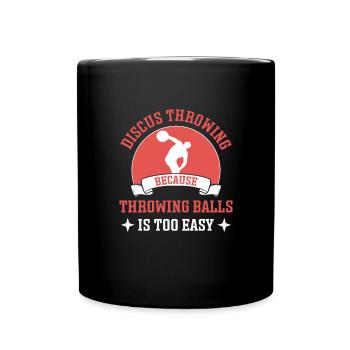 Kugeln Werfen Ist Zu Einfach. Diskus-werfer. - Tasse einfarbig - Schwarz - Vorne