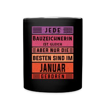 Ingenieur Geburtstag Januar geboren Bauzeichnerin - Tasse einfarbig - Schwarz - Vorne
