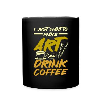 Make art and drink coffee - Tasse einfarbig - Schwarz - Vorne