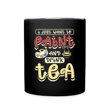 Paint and drink tea - Full Colour Mug - black - Front