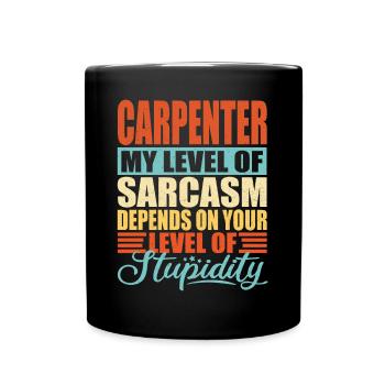 Carpenter sarcasm Funny carpenter - Full Colour Mug - black - Front
