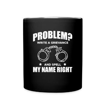 Problème? Écrivez un grief et épelez... - Mug uni - noir - Devant