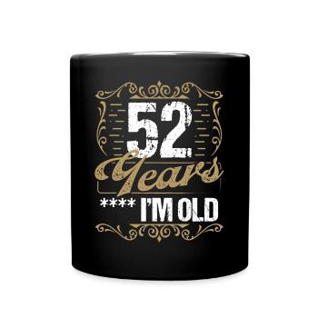 52 Year Old Sarcasm Im Old Vintage Humor Idea52 Ye - Full Colour Mug - black - Front