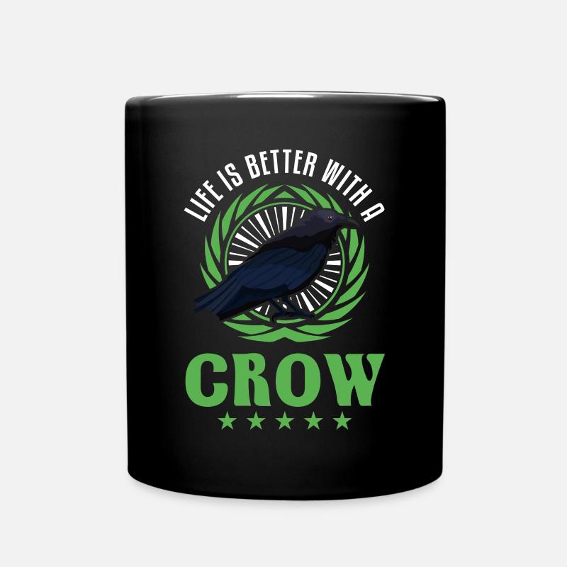 Life is better with a Crow Krähe Rabe Rabenkrähe - Tasse einfarbig - Schwarz
