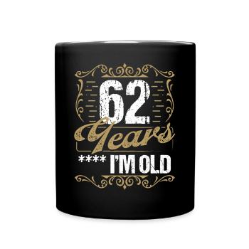 Sarcasme de 62 ans Im Old Vintage Humor Idea62 Ye - Mug uni - noir - Devant