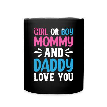 Girl Or Boy Mommy And Daddy Love You - Baby Gender - Full Colour Mug - black - Front