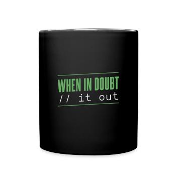 Programmierer - when in doubt // it out - Tasse einfarbig - Schwarz - Vorne