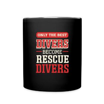 Seuls les meilleurs plongeurs deviennent des plongeurs de sauvetage. - Mug uni - noir - Devant