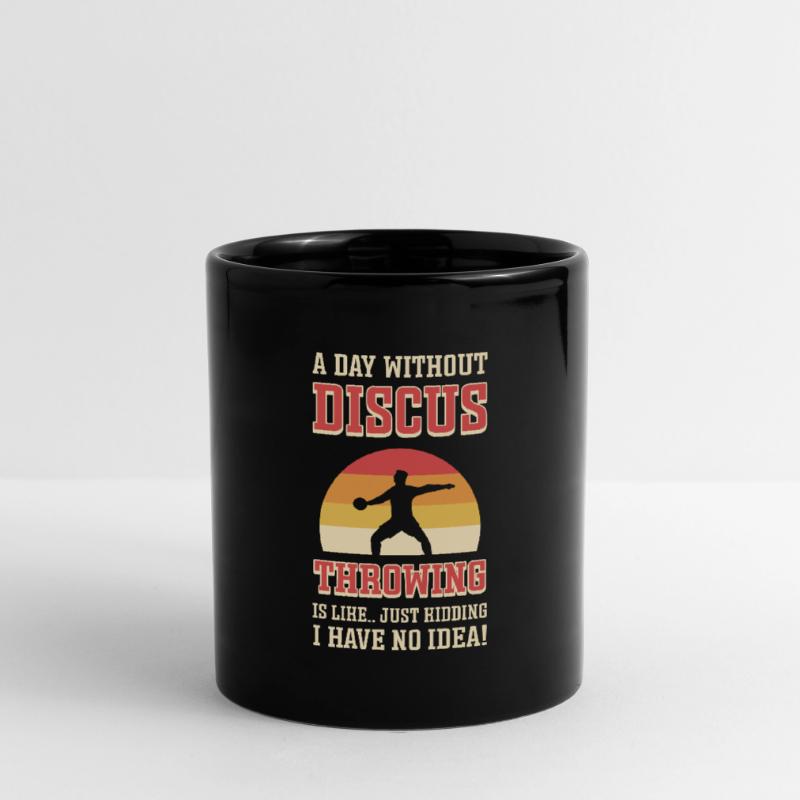 A day without discus throwing is like. Discus throwing Full Colour Mug