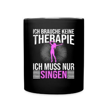 Singen Therapie Spruch - Tasse einfarbig - Schwarz - Vorne