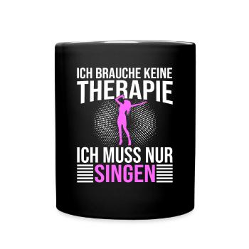 Singen Therapie Spruch - Tasse einfarbig - Schwarz - Vorne