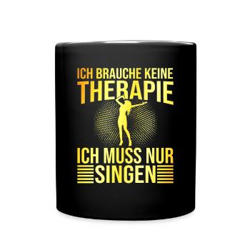 Singen Therapie Spruch - Tasse einfarbig - Schwarz - Vorne