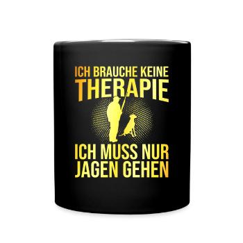 Jagen Therapie Spruch - Tasse einfarbig - Schwarz - Vorne