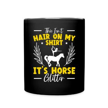 Ce ne sont pas des cheveux sur ma chemise, ce sont des paillettes de cheval - Mug uni - noir - Devant
