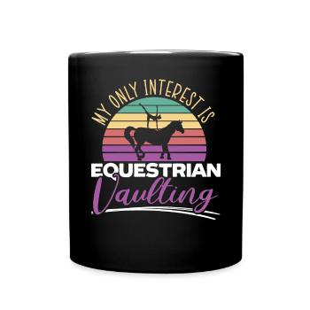 Mein einziges Interesse gilt dem Voltigierpferd - Tasse einfarbig - Schwarz - Vorne