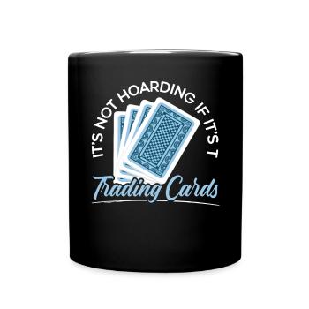 Es ist kein Horten, wenn es Sammelkartensammler ist - Tasse einfarbig - Schwarz - Vorne