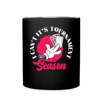 I Can't It's Tournament Season Trading Card Game - Tasse einfarbig - Schwarz - Vorne