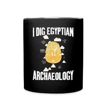 Dig Egyptian Archaeology Archaeologist Expert - Tasse einfarbig - Schwarz - Vorne