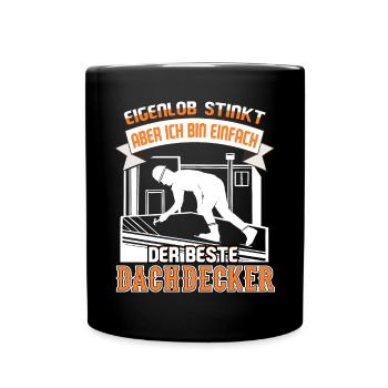 Dachdecker Dachdeckerei Bin der beste Dachdecker - Tasse einfarbig - Schwarz - Vorne