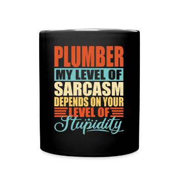 Plumber sarcasm Funny plumber - Full Colour Mug - black - Front