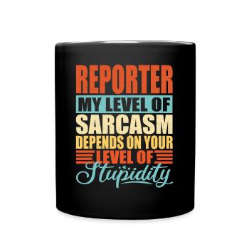 Reporter sarcasm Funny reporter - Full Colour Mug - black - Front